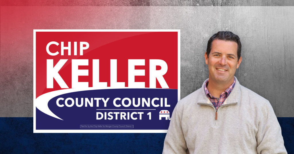 Chip Keller for Morgan County Council District 1